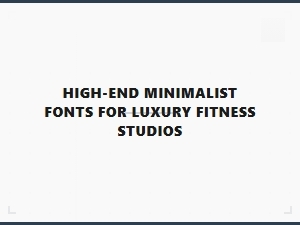 Luxury Fitness Studios: Modern Minimalist Fonts